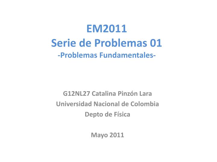 em2011 serie de problemas 01 problemas fundamentales