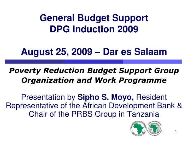general budget support dpg induction 2009 august 25 2009 dar es salaam