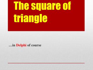 The square of triangle