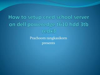 How to setup cned school server on dell poweredge t610 hdd 3tb redx3
