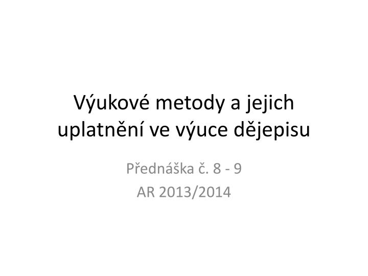 v ukov metody a jejich uplatn n ve v uce d jepisu