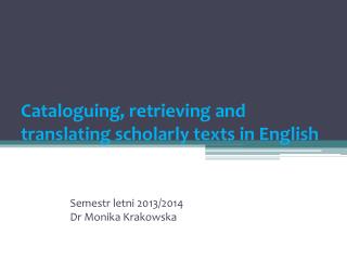 Cataloguing, retrieving and translating scholarly texts in English
