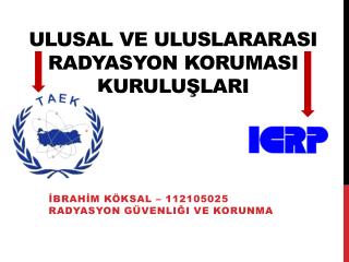 ulusal ve uluslararasi radyasyon korumasi kurulu lari