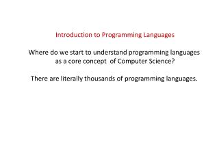 Introduction to Programming Languages Where do we start to understand programming languages