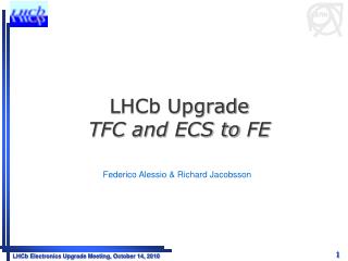 LHCb Upgrade TFC and ECS to FE