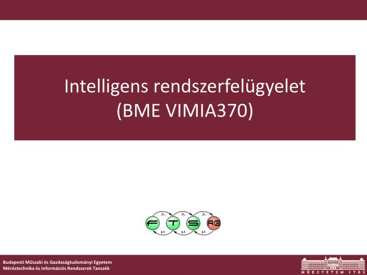 intelligens rendszerfel gyelet bme vimia370