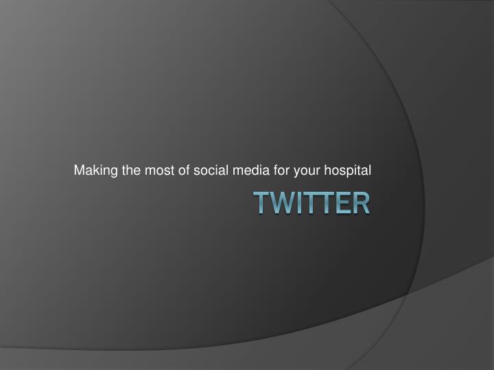 making the most of social media for your hospital
