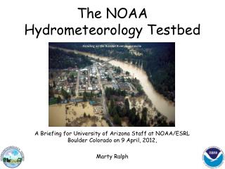 T he NOAA Hydrometeorology Testbed