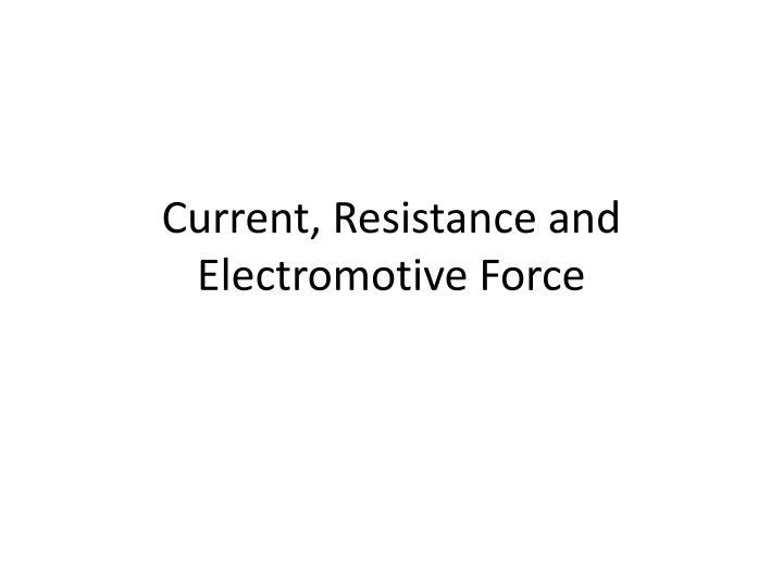current resistance and electromotive force