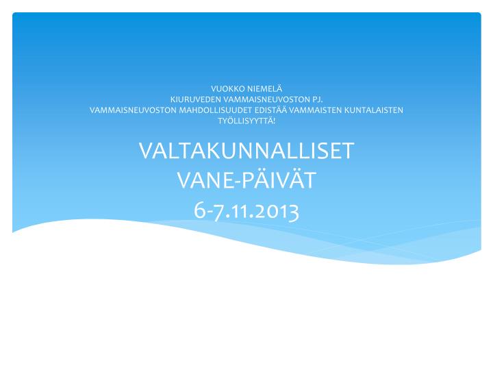 valtakunnalliset vane p iv t 6 7 11 2013