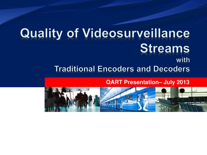 quality of videosurveillance streams with traditional encoders and d ecoders