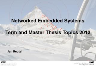 Networked Embedded Systems Term and Master Thesis Topics 2012