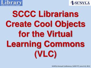 SCCC Librarians Create Cool Objects for the Virtual Learning Commons (VLC)