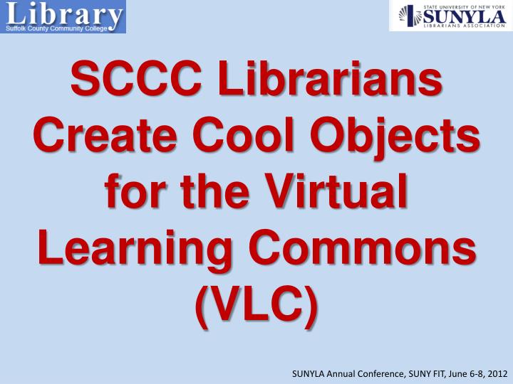sccc librarians create cool objects for the virtual learning commons vlc