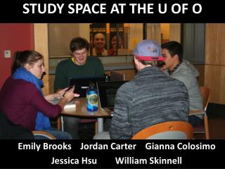 STUDY SPACE AT THE U OF O