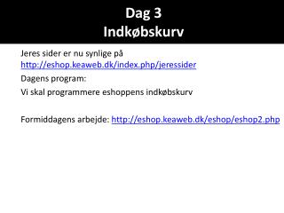 dag 3 indk bskurv