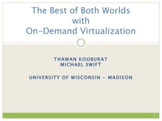 The Best of Both Worlds with On-Demand Virtualization