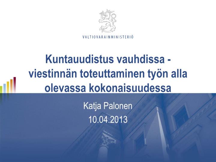 kuntauudistus vauhdissa viestinn n toteuttaminen ty n alla olevassa kokonaisuudessa