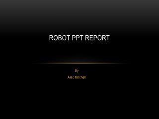 Robot ppt Report