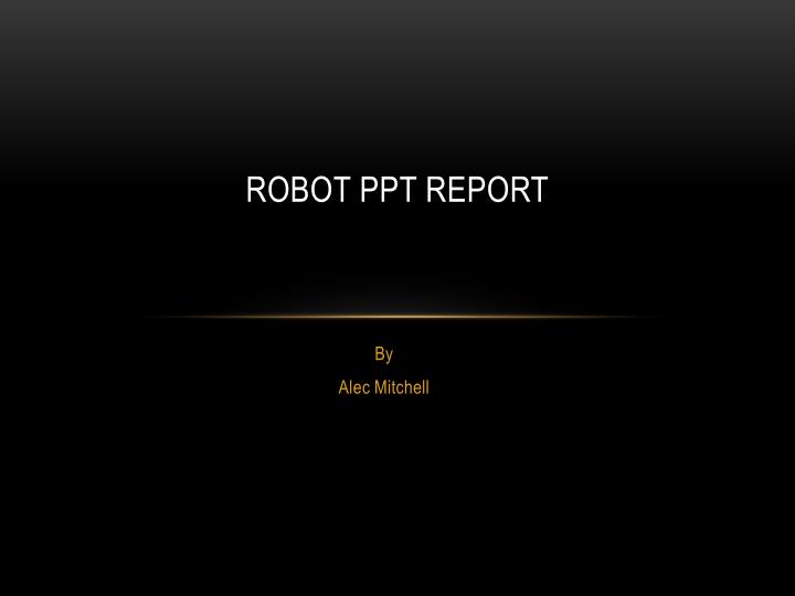 robot ppt report