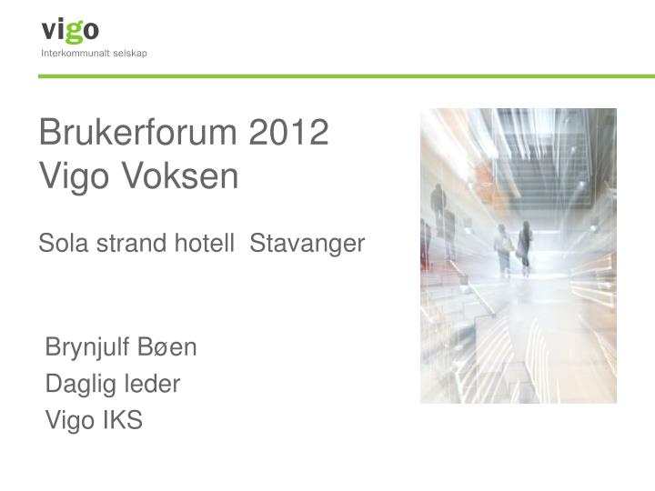 brukerforum 2012 vigo voksen sola strand hotell stavanger