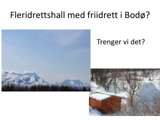 Fleridrettshall med friidrett i Bodø?