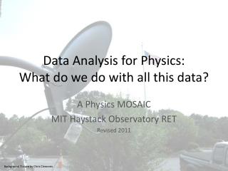 Data Analysis for Physics: What do we do with all this data?