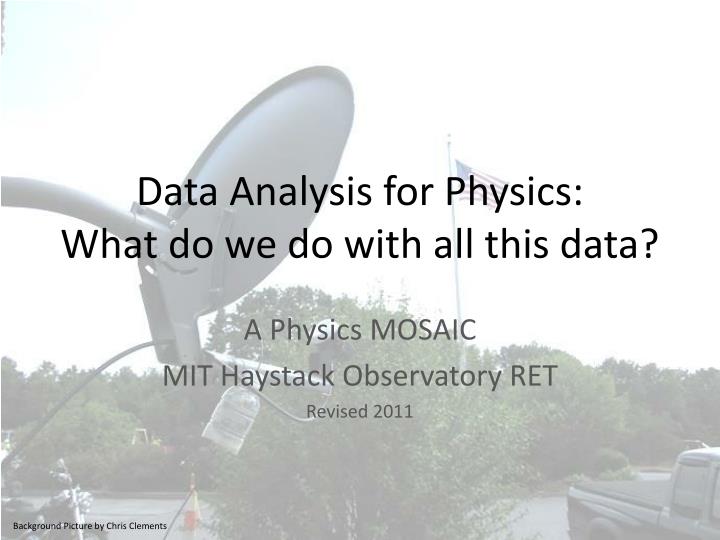 data analysis for physics what do we do with all this data