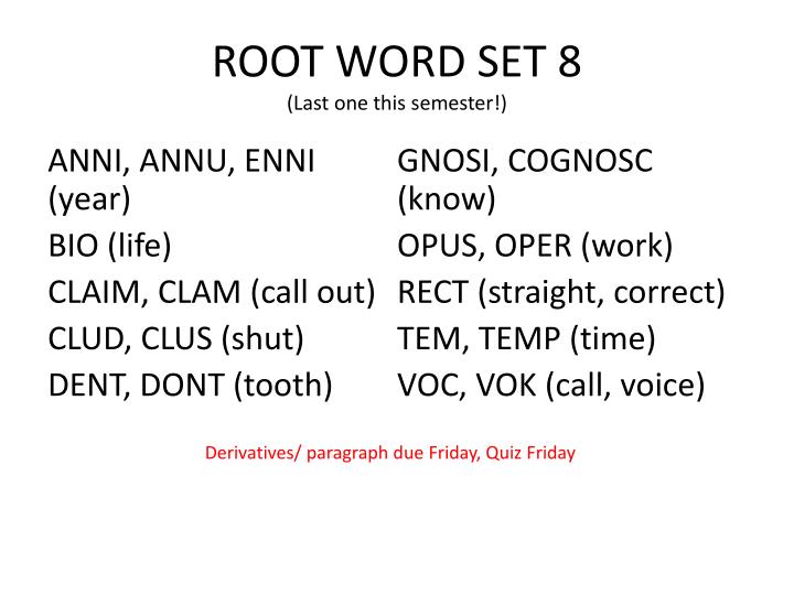 root word set 8 last one this semester