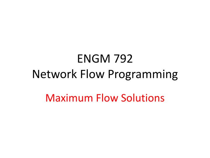 engm 792 network flow programming