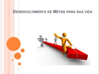 desenvolvimento de metas para sua vida