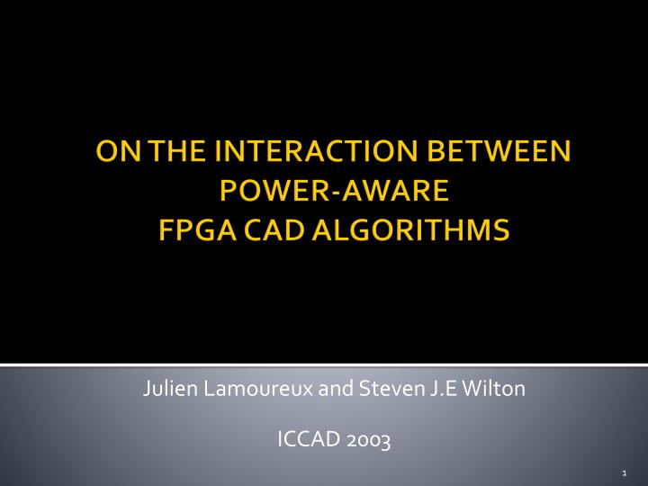 julien lamoureux and steven j e wilton iccad 2003