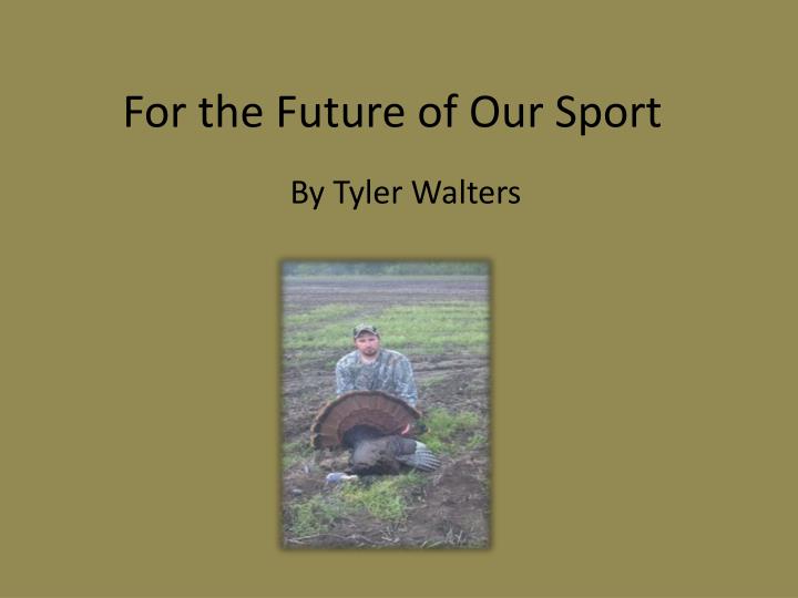 for the future of our sport