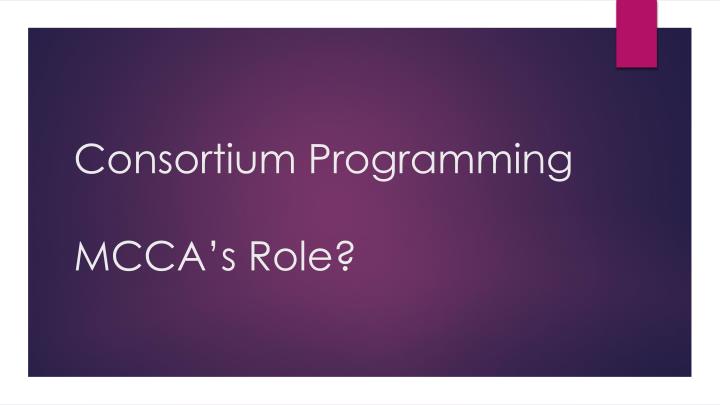 consortium programming mcca s role