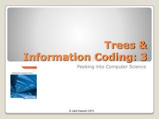 Trees &amp; Information Coding: 3