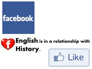 English is in a relationship with History.