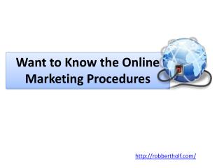 Want to Know the Online Marketing Procedures?