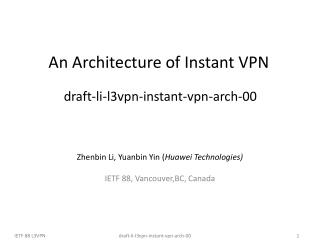 An Architecture of Instant VPN draft-li-l3vpn-instant-vpn-arch-00