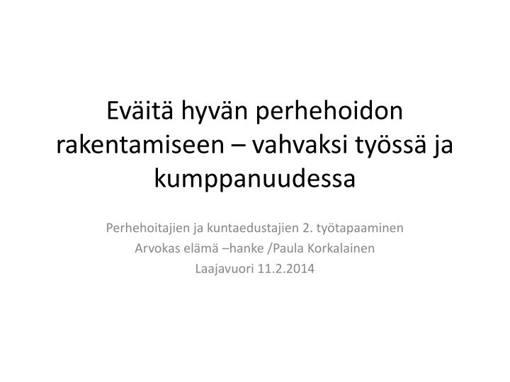 ev it hyv n perhehoidon rakentamiseen vahvaksi ty ss ja kumppanuudessa