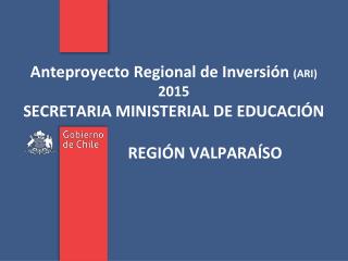 anteproyecto regional de inversi n ari 2015 secretaria ministerial de educaci n regi n valpara so