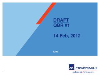 DRAFT QBR # 1 14 Feb , 2012