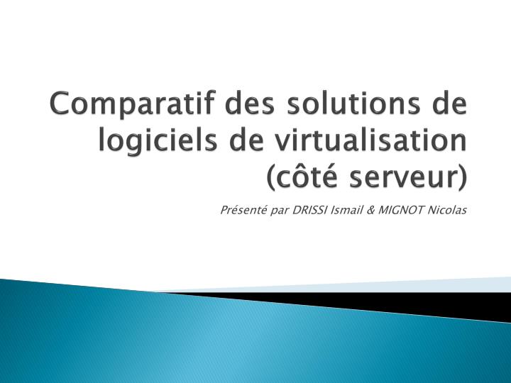 comparatif des solutions de logiciels de virtualisation c t serveur
