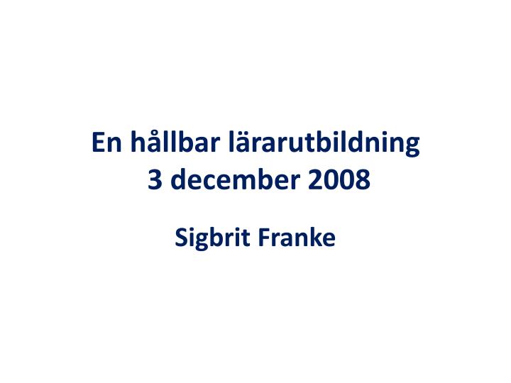 en h llbar l rarutbildning 3 december 2008