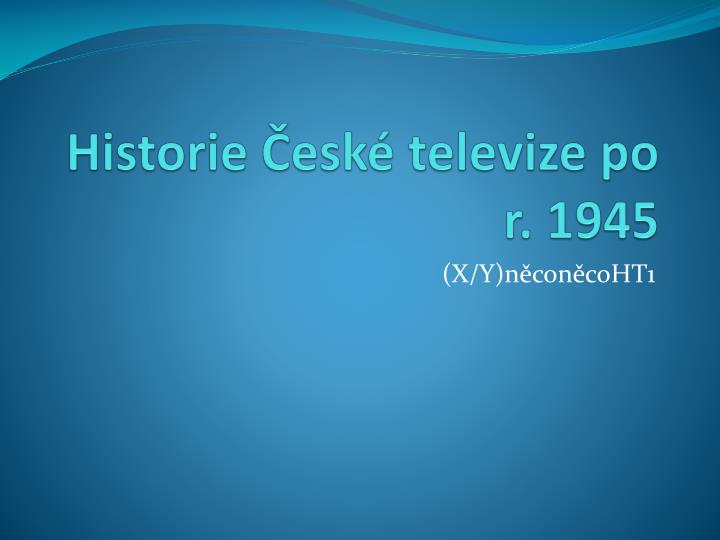 historie esk televize po r 1945