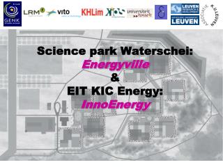 Science park Waterschei: Energyville &amp; EIT KIC Energy: InnoEnergy