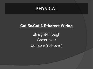 Cat-5e/Cat-6 Ethernet Wiring Straight-through Cross-over Console (roll-over)