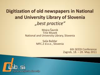 Mojca Šavnik Tine Musek Na tional and University Library, Slovenia Saša Baždar