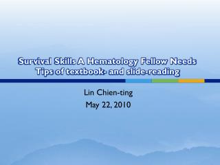 survival skills a hematology fellow needs tips of textbook and slide reading
