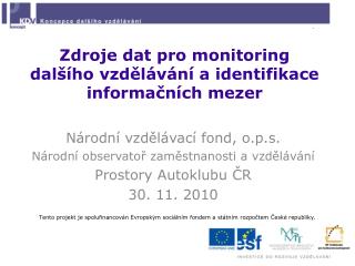 zdroje dat pro monitoring dal ho vzd l v n a identifikace informa n ch mezer