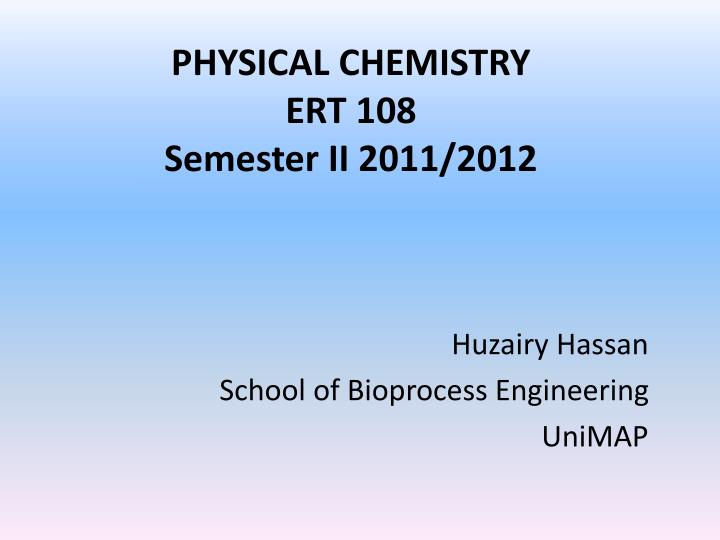 physical chemistry ert 108 semester ii 2011 2012